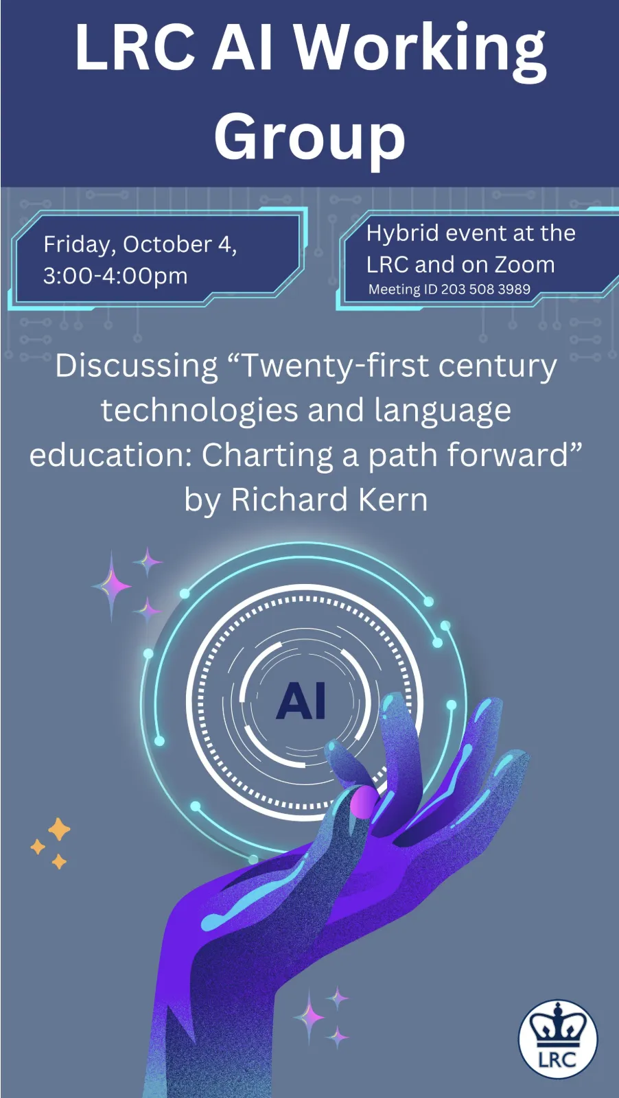 A flyer announcing the workshop "LRC AI Working Group: Discussing "Twenty-first century technologies and language education: Charting a path forward" by Richard Kern"