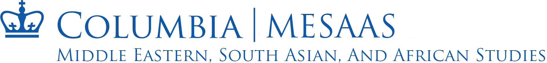 Logo of MESAAS which contains the Columbia crown and which reads "Columbia | MESAAS Middle Eastern, South Asian, and African Studies"